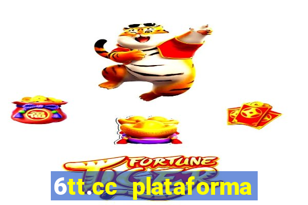 6tt.cc plataforma de jogos